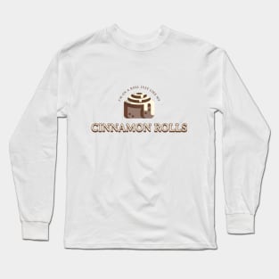 I'm on a roll, just like my cinnamon rolls! Baking Queen Long Sleeve T-Shirt